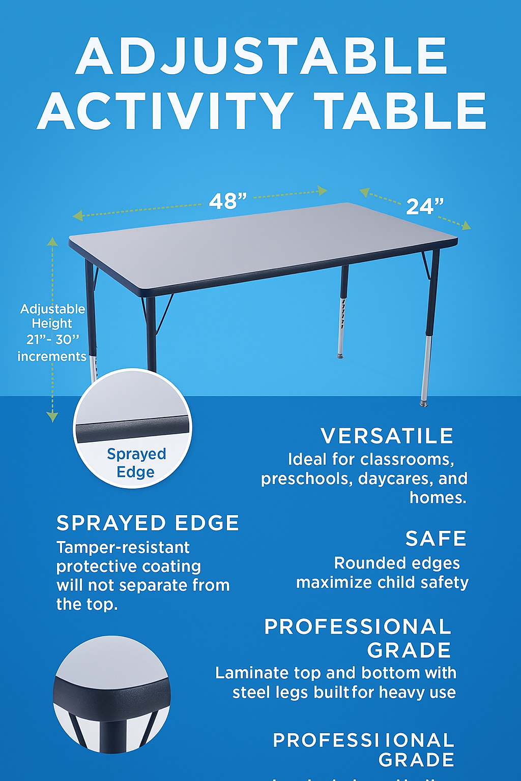 Adjustable activity table 24x48 inch with sprayed edge, professional laminate top, and steel legs for classroom or sensory use.